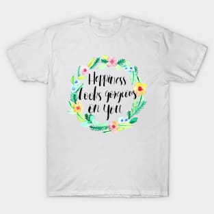 Happiness on You T-Shirt